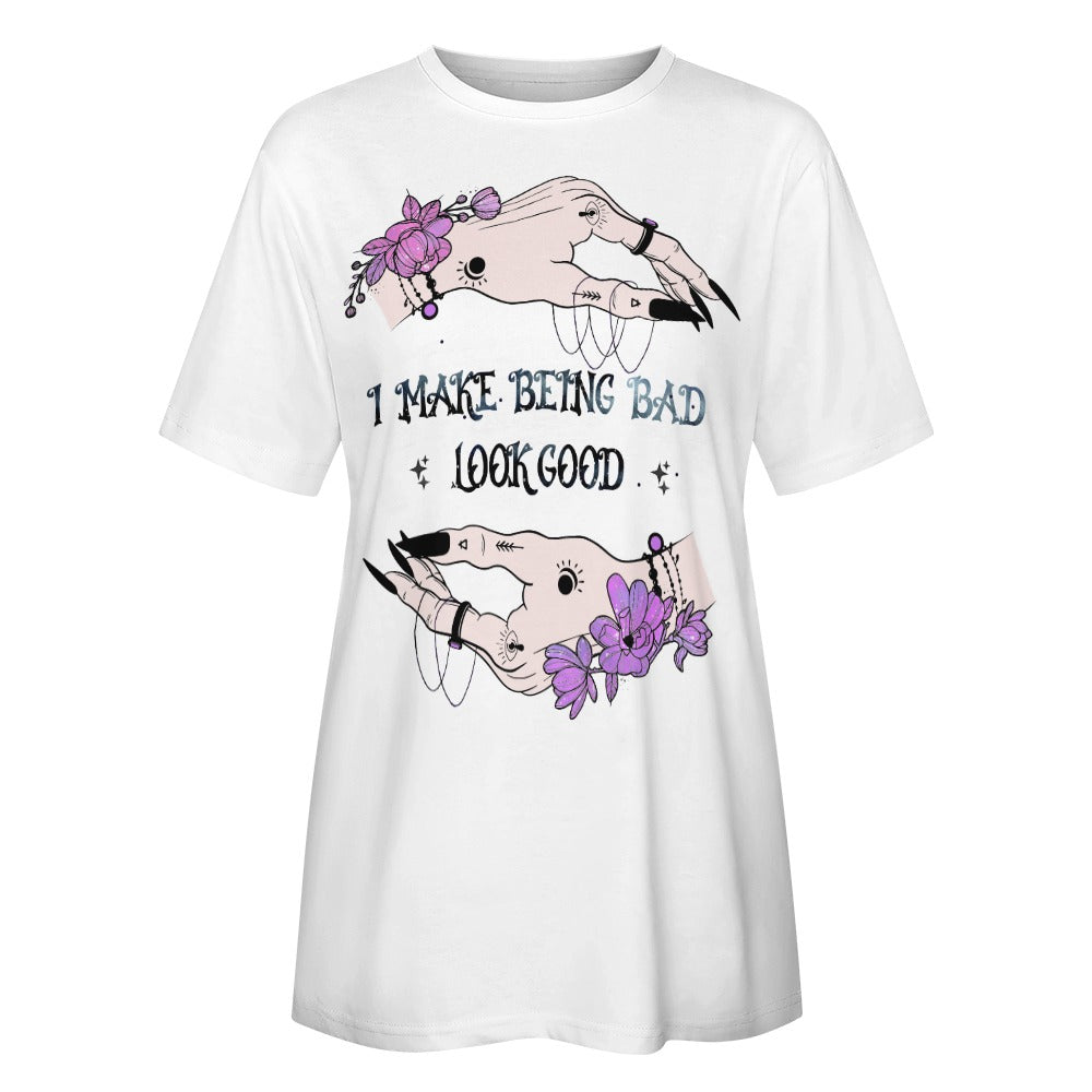 I Make Being Bad Look Good Cotton T-Shirt