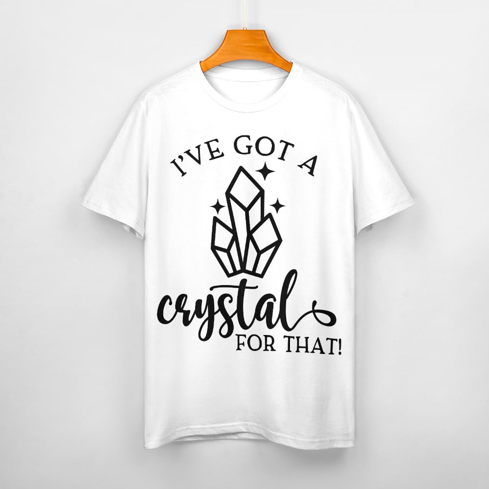 I've Got A Crystal For That Cotton T-Shirt