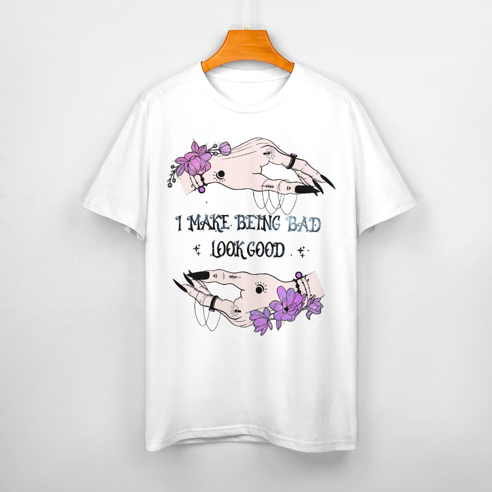 I Make Being Bad Look Good Cotton T-Shirt