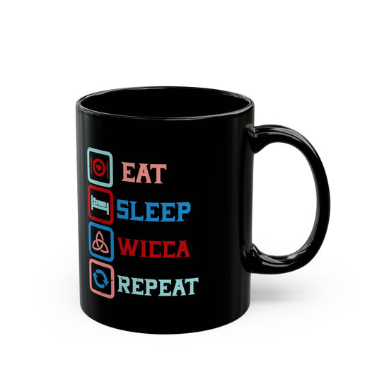 EAT SLEEP WICCA REPEAT 11oz Black Mug