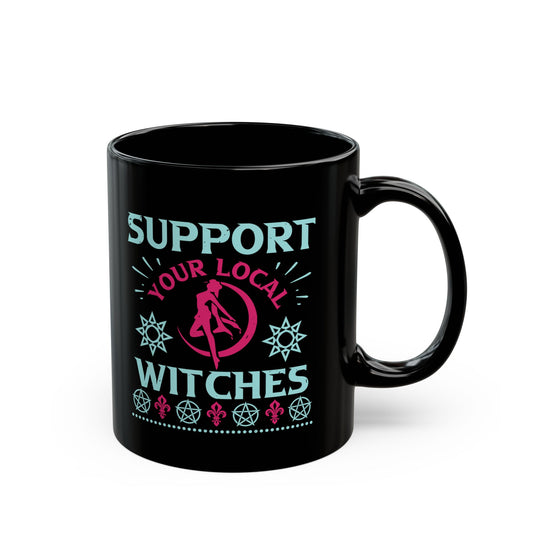 Support Your Local Witches 11oz Black Mug