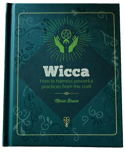 Wicca How To Harness Powerful Practices From The Craft