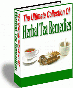 The Ultimate Collection of Herbal Teas Remedies